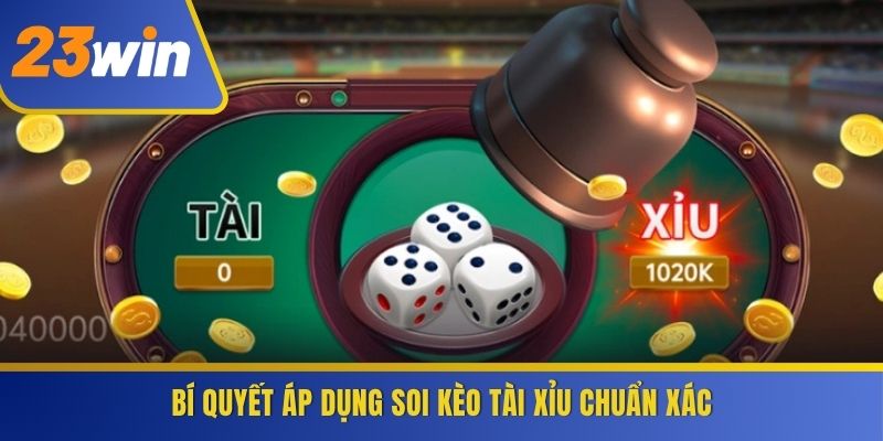 Bí quyết áp dụng soi kèo Tài Xỉu chuẩn xác