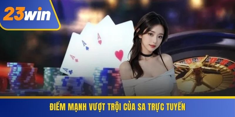 Điểm mạnh vượt trội của SA trực tuyến